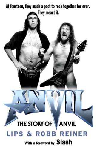 Anvil The Story Of Anvil 1st Ed Lips Robb Reiner Slash