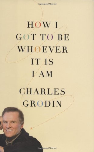 How I Got To Be Whoever It Is I Am 1st Charles Grodin