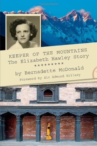 Keeper Of The Mountains The Elizabeth Hawley Story Bernadette Mcdonald
