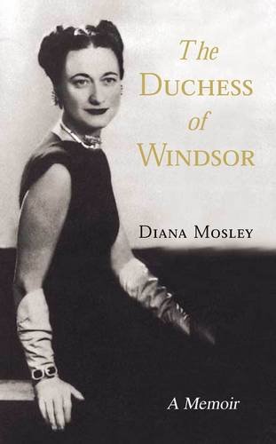 The Duchess Of Windsor A Memoir Diana Mitford Lady Mosley