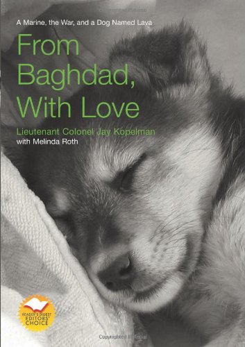 From Baghdad With Love A Marine The War And A Dog Named Lava 1st Edition Jay Kopelman