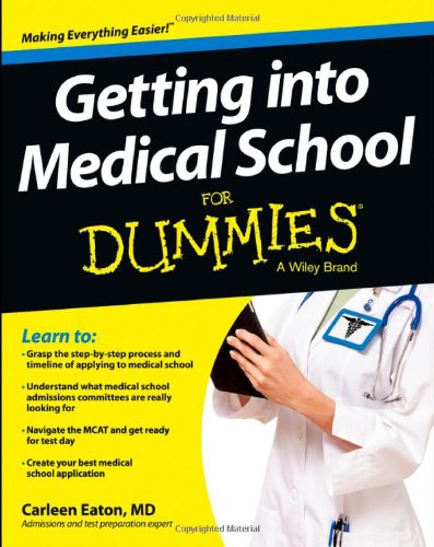 Getting Into Medical School For Dummies 1st Edition Carleen Eaton