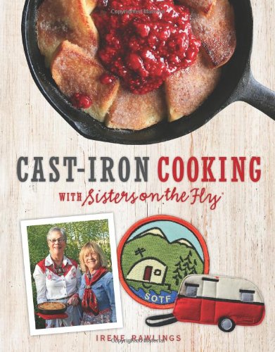 Castiron Cooking With Sisters On The Fly Original Irene Rawlings