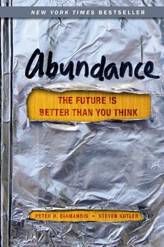 Abundance The Future Is Better Than You Think Peter H Diamandis