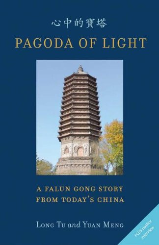 Pagoda Of Light A Falun Gong Story From Todays China Yuan Meng