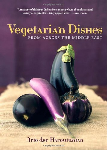 Vegetarian Dishes From Across The Middle East Arto Der Haroutunian