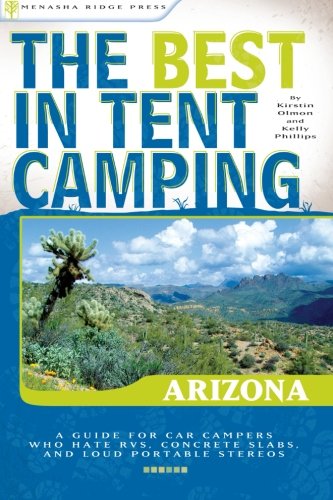 The Best In Tent Camping Arizona Kirstin Olmon Kelly Phillips