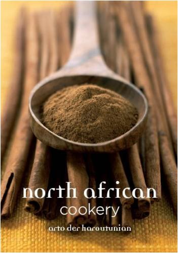 North African Cookery Arto Der Haroutunian