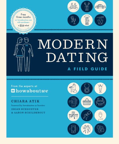 Modern Dating A Field Guide Original Chiara Atik