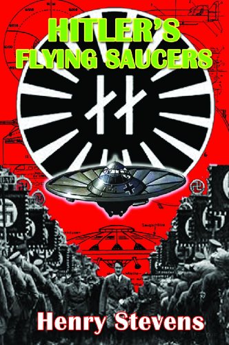 Hitlers Flying Saucers A Guide To German Flying Discs Of The Second World War New Edition 2nd Edition Henry Stevens