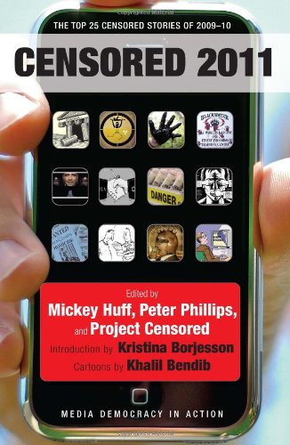 Censored 2011 The Top 25 Censored Stories Of 200910 1st Edition Mickey Huff