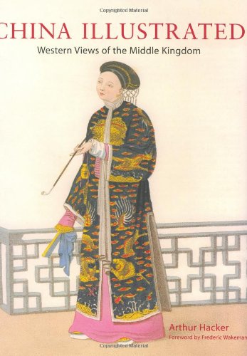 China Illustrated Western Views Of The Middle Kingdom Arthur Hacker