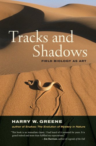 Tracks And Shadows Field Biology As Art Harry W Greene