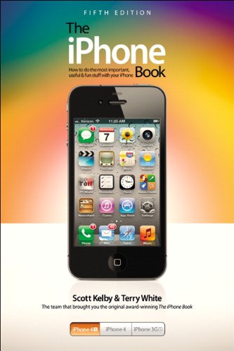 The Iphone Book Covers Iphone 4s Iphone 4 And Iphone 3gs 5th Edition Scott Kelby