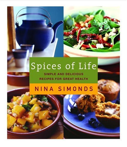 Spices Of Life Simple And Delicious Recipes For Great Health Nina Simonds