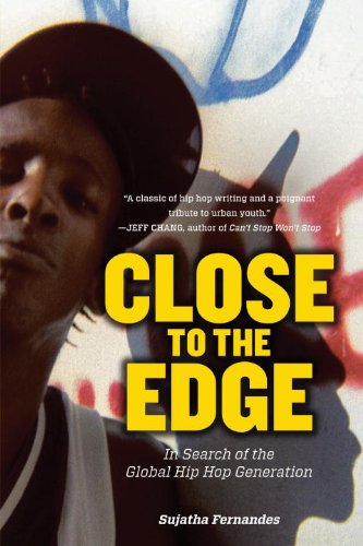 Close To The Edge In Search Of The Global Hip Hop Generation Sujatha Fernandes