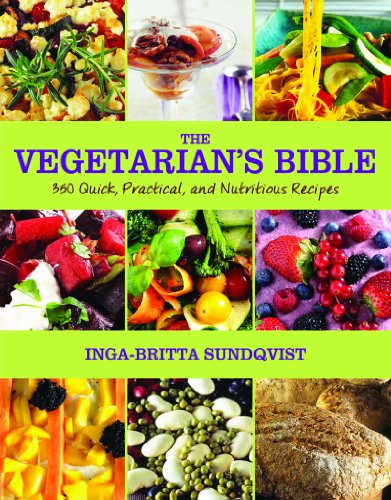 The Vegetarians Bible 350 Quick Practical And Nutritious Recipes Ingabritta Sundqvist