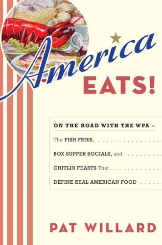 America Eats On The Road With The Wpa The Fish Fries Box Supper Socials And Chitlin Feasts That Define Real American Food Pat Willard