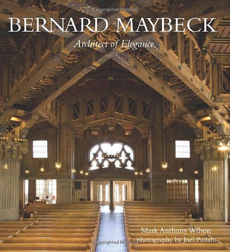 Bernard Maybeck Architect Of Elegance Mark Wilson Joel Puliatti