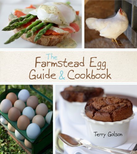 The Farmstead Egg Guide Cookbook Terry Golson