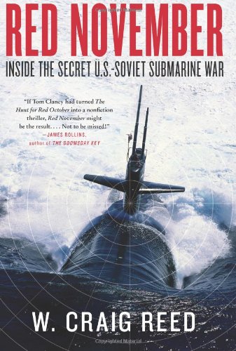 Red November Inside The Secret Ussoviet Submarine War W Craig Reed
