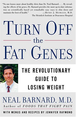 Turn Off The Fat Genes The Revolutionary Guide To Losing Weight Reprint Neal Barnard