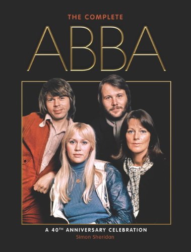 The Complete Abba 40th Anniversary Edition Rev Upd Simon Sheridan