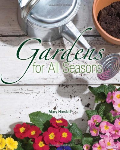 Gardens For All Seasons Mary Horsfall