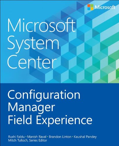 Microsoft System Center Configuration Manager Field Experience Rushi Faldu