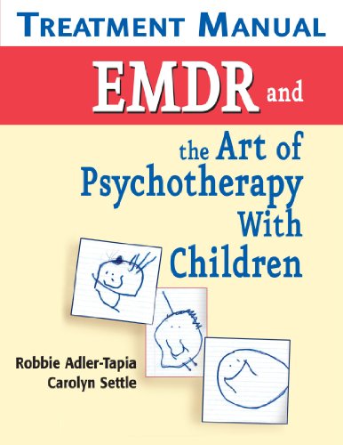 Emdr And The Art Of Psychotherapy With Children Treatment Manual Robbie Adlertapia