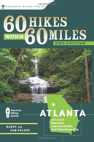 60 Hikes Within 60 Miles Atlanta Including Marietta Lawrenceville And Peachtree City 2nd Randy Golden