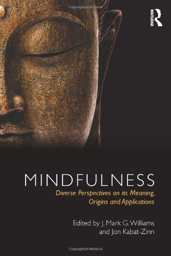 Mindfulness Diverse Perspectives On Its Meaning Origins And Applications 1 Reprint J Mark G Williams