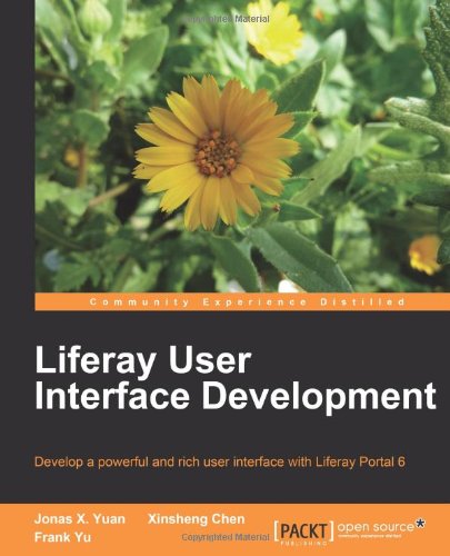 Liferay User Interface Development Jonas X Yuan Xinsheng Chen