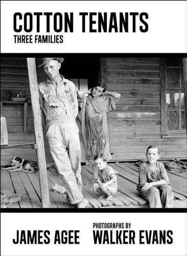 Cotton Tenants Three Families James Agee John Summers Walker Evans