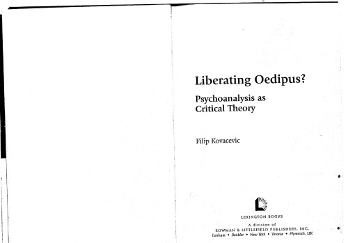 Liberating Oedipus Psychoanalysis As Critical Theory Filip Kovacevic