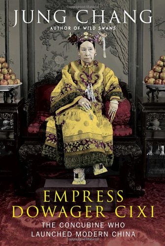 Empress Dowager Cixi The Concubine Who Launched Modern China Jung Chang