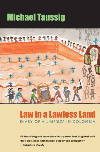 Law In A Lawless Land Diary Of A Limpieza In Colombia Michael Taussig