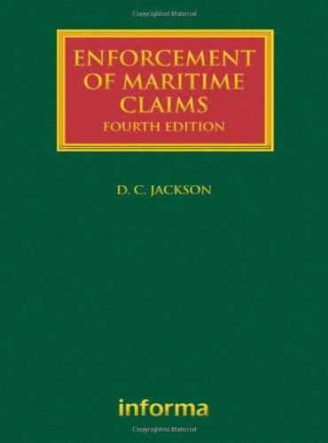 Enforcement Of Maritime Claims 4th Edition D C Jackson