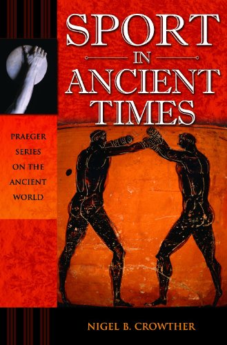 Sport In Ancient Times Annotated Edition Nigel B Crowther