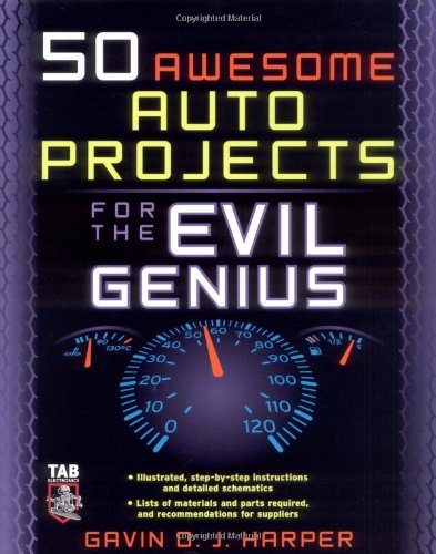50 Awesome Auto Projects For The Evil Genius Gavin Harper