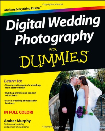Digital Wedding Photography For Dummies Amber Murphy