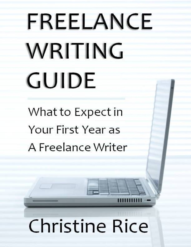 Freelance Writing Guide What To Expect In Your First Year As A Freelance Writer Christine Rice