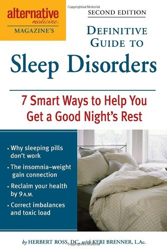 Alternative Medicine Magazines Definitive Guide To Sleep Disorders 7 Smart Ways To Help You Get A Good Nights Rest 2nd Edition Herbert Ross