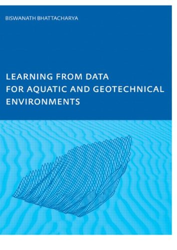 Learning From Data For Aquatic And Geotechnical Environments Biswa Bhattacharya