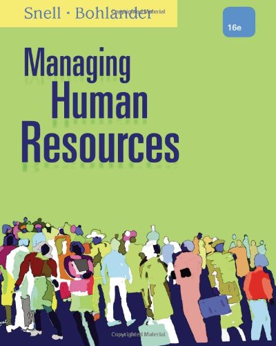 Managing Human Resources 16th Edition Scott A Snell George W Bohlander