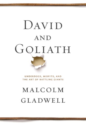 David And Goliath Underdogs Misfits And The Art Of Battling Giants First Edition Malcolm Gladwell