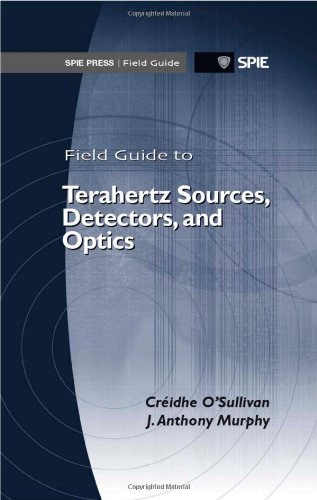 Field Guide To Terahertz Sources Detectors And Optics Spi Cridhe Osullivan
