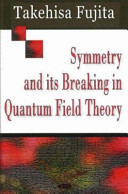 Symmetry And Its Breaking In Quantum Field Theory T Fujita