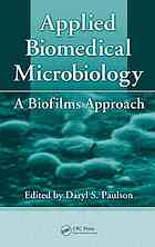 Applied Biomedical Microbiology A Biofilms Approach Daryl S Paulson
