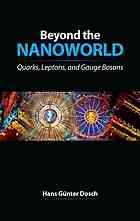 Beyond The Nanoworld Quarks Leptons And Gauge Bosons Hans Gunter Dosch